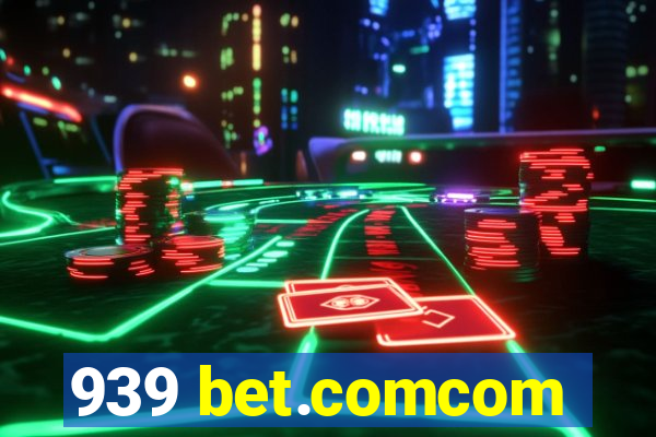 939 bet.comcom